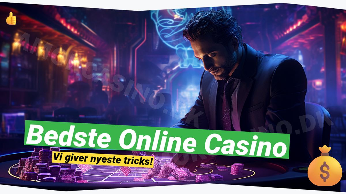 Hvordan vælger man det Allerbedste Online Casino?