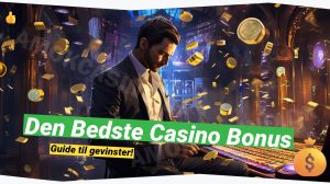 Vælg Den Bedste Casino Bonus Specielt for Dig