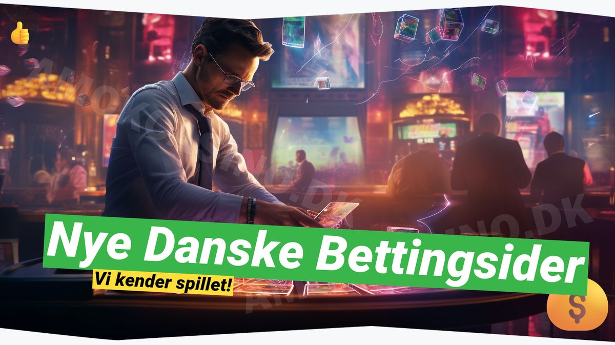 Nyeste Danske Bettingsider: Sikre og Pålidelige