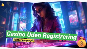 Spil Uden Grænser: Casinoer Uden Registrering